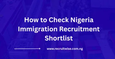 How to Check Nigeria Immigration Recruitment Shortlist
